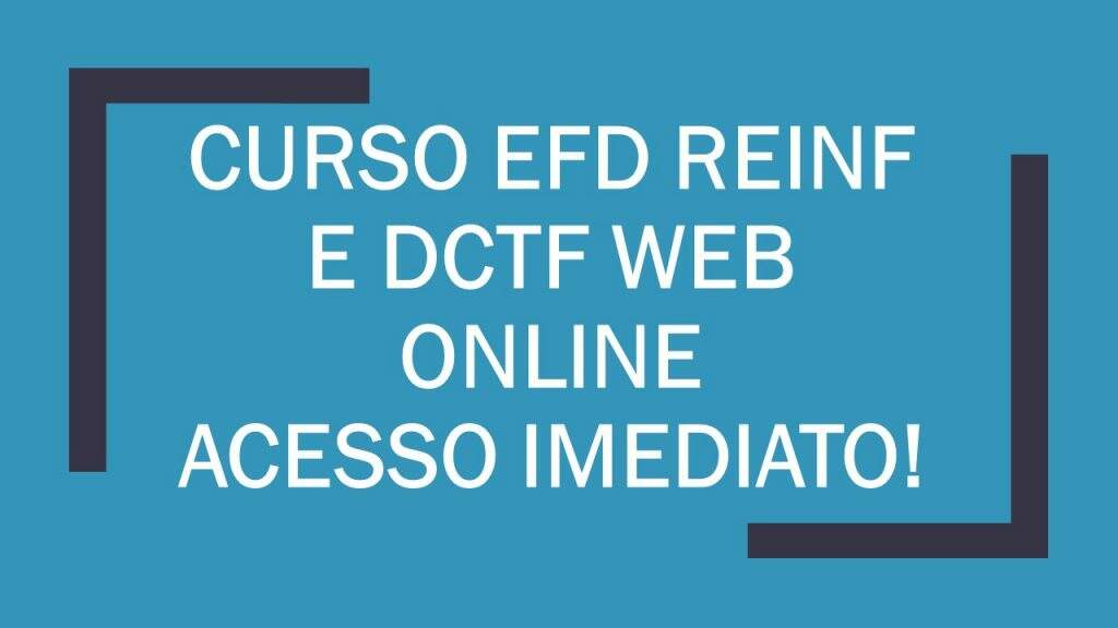 INSCREVA-SE NO CURSO DCTF WEB E EFD REINF 2019